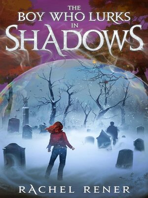 cover image of The Boy Who Lurks in Shadows